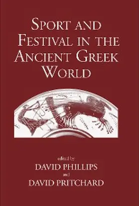 Phillips |  Sport and Festival in the Ancient Greek World | eBook | Sack Fachmedien
