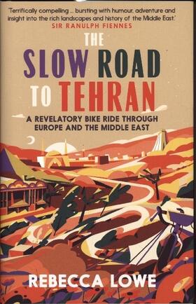 Lowe |  The Slow Road To Tehran | Buch |  Sack Fachmedien