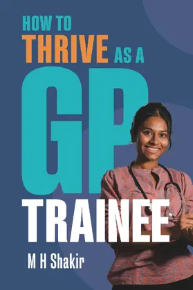 Shakir |  How to Thrive as a GP Trainee | Buch |  Sack Fachmedien