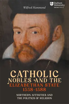 Hammond |  Catholic Nobles and the Elizabethan State, 1558-1588 | Buch |  Sack Fachmedien