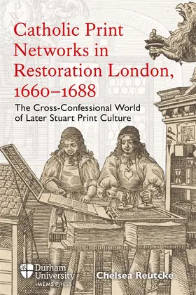 Reutcke |  Catholic Print Networks in Restoration London, 1660-1688 | Buch |  Sack Fachmedien