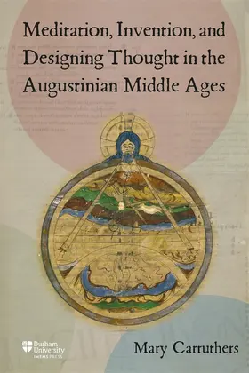 Carruthers |  Meditation, Invention, and Designing Thought in the Augustinian Middle Ages | Buch |  Sack Fachmedien