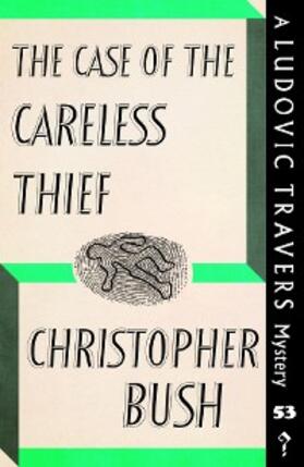 Bush |  The Case of the Careless Thief | eBook | Sack Fachmedien