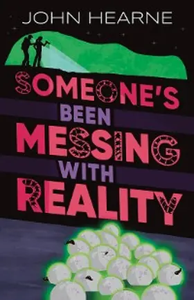 Hearne |  Someone's Been Messing with Reality | eBook | Sack Fachmedien