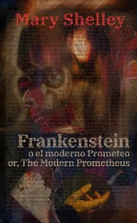 Shelley |  Frankenstein, o el moderno Prometeo - Frankenstein; Or, The Modern Prometheus | eBook | Sack Fachmedien