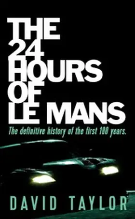 Taylor |  The 24 Hours Of Le Mans | eBook | Sack Fachmedien