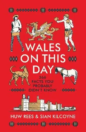 Rees / Kilcoyne |  Wales on This Day | eBook | Sack Fachmedien