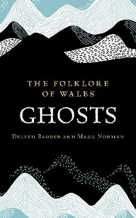 Badder / Norman |  The Folklore of Wales: Ghosts | eBook | Sack Fachmedien