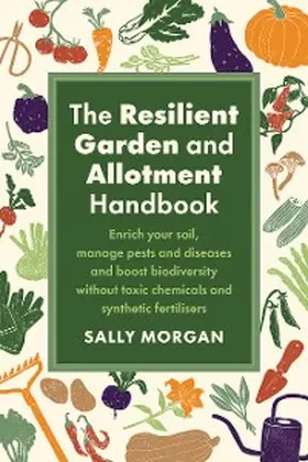 Morgan |  The Resilient Garden and Allotment Handbook | eBook | Sack Fachmedien