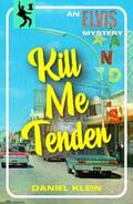 Klein |  Kill Me Tender | eBook | Sack Fachmedien