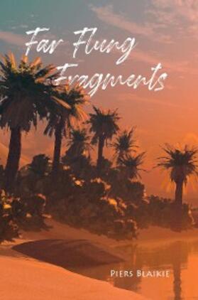 Blaikie |  FAR FLUNG FRAGMENTS | eBook | Sack Fachmedien