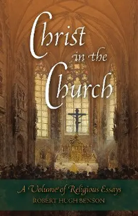 Benson |  Christ in the Church | eBook | Sack Fachmedien