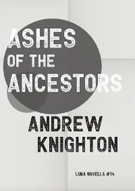 Knighton |  Ashes of the Ancestors | eBook | Sack Fachmedien