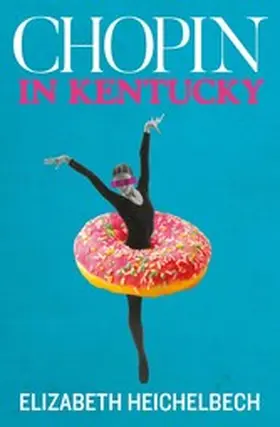 Heichelbech |  CHOPIN IN KENTUCKY | eBook | Sack Fachmedien