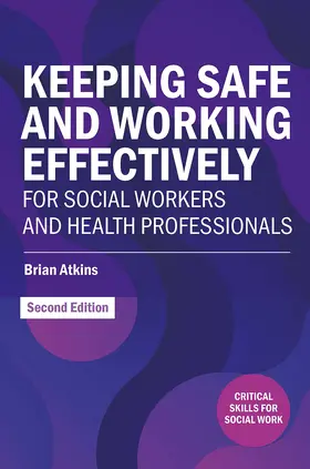 Atkins |  Keeping Safe and Working Effectively For Social Workers and Health Professionals | Buch |  Sack Fachmedien