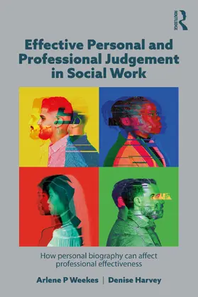 Weekes / Harvey |  Effective Personal and Professional Judgement in Social Work | Buch |  Sack Fachmedien