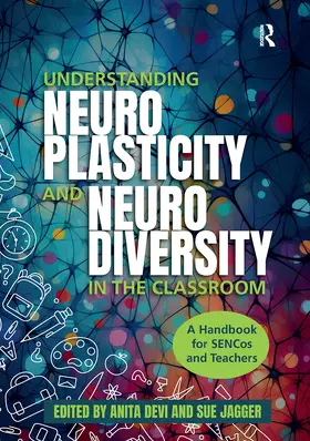 Devi / Jagger | Understanding Neuroplasticity and Neurodiversity in the Classroom | Buch | 978-1-915713-99-5 | www.sack.de