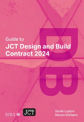 Stellakis / Lupton |  Guide to JCT Design and Build Contract 2024 2025 | Buch |  Sack Fachmedien