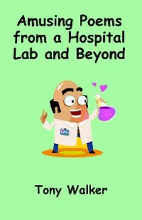 Walker |  Amusing Poems from a Hospital Lab and Beyond | eBook | Sack Fachmedien