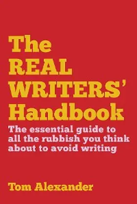 Alexander |  The Real Writers' Handbook | eBook | Sack Fachmedien