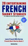 Stahl |  20 Entertaining French Short Stories For Beginners and Intermediate Learners  Learn French With Stories | eBook | Sack Fachmedien