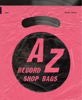 Trunk / Murray / Sorrell |  A-Z of Record Shop Bags: 1940s to 1990s | Buch |  Sack Fachmedien