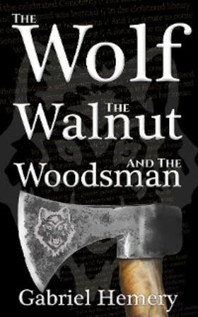 Hemery |  The Wolf, The Walnut and the Woodsman | eBook | Sack Fachmedien