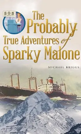 Briggs |  The Probably True Adventures of Sparky Malone | eBook | Sack Fachmedien