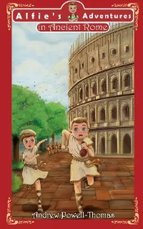 Powell-Thomas |  Alfie's Adventures in Ancient Rome | eBook | Sack Fachmedien