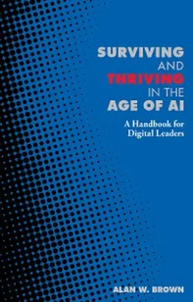 Brown |  Surviving and Thriving in the Age of AI | eBook | Sack Fachmedien