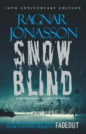 Jónasson |  Snowblind: The Iconic Nordic Noir Bestseller in a 10th Anniversary edition, including NEW Dark Iceland series mystery, FADEOUT | eBook | Sack Fachmedien