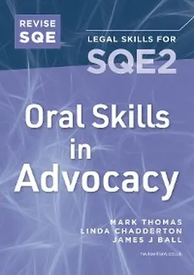 Thomas / Chadderton / Ball |  Revise SQE Oral Skills for SQE2: Questions & Answers in Advocacy | eBook | Sack Fachmedien