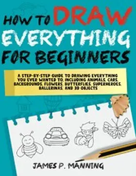 Manning |  How to Draw Everything for Beginners | eBook | Sack Fachmedien