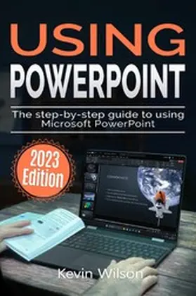 Wilson |  Using Microsoft PowerPoint - 2023 Edition | eBook | Sack Fachmedien