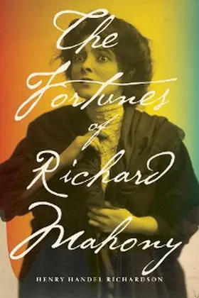 Richardson |  The Fortunes of Richard Mahony | eBook | Sack Fachmedien