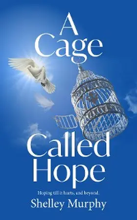 Murphy |  A Cage Called Hope | eBook | Sack Fachmedien
