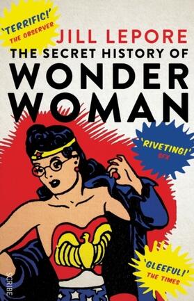 Lepore | The Secret History of Wonder Woman | Buch | 978-1-925228-11-3 | www.sack.de