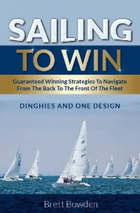 Bowden |  Sailing To Win | eBook | Sack Fachmedien