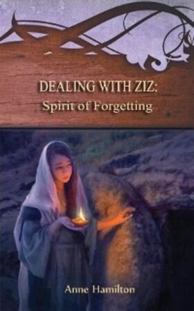 Hamilton |  Dealing with Ziz: Spirit of Forgetting | eBook | Sack Fachmedien