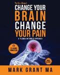 Grant |  The New Change Your Brain, Change Your Pain | eBook | Sack Fachmedien