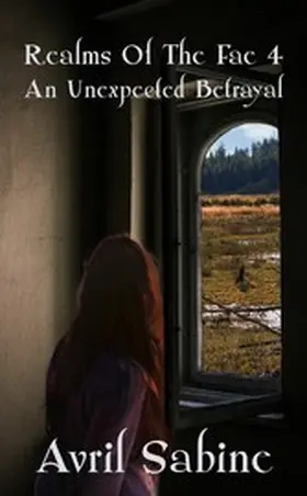 Sabine |  An Unexpected Betrayal (Realms Of The Fae, #4) | eBook | Sack Fachmedien