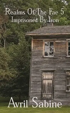 Sabine |  Imprisoned By Iron (Realms Of The Fae, #5) | eBook | Sack Fachmedien