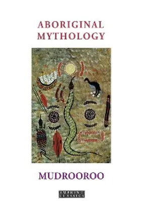 Mudrooroo |  Aboriginal Mythology | eBook | Sack Fachmedien