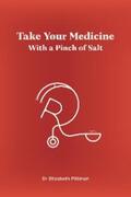 Pittman |  Take Your Medicine with a Pinch of Salt | eBook | Sack Fachmedien