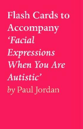 Jordan |  Flash Cards to Accompany ‘Facial Expressions When You Are Autistic’ | eBook | Sack Fachmedien
