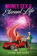 Bryant |  Money, Sex & Eternal Life | eBook | Sack Fachmedien