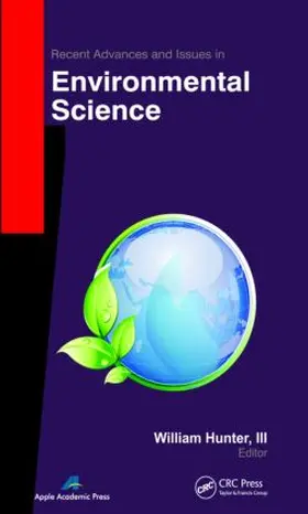 Hunter, III | Recent Advances and Issues in Environmental Science | Buch | 978-1-926692-70-8 | www.sack.de