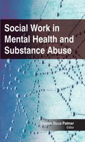 Palmer | Social Work in Mental Health and Substance Abuse | Buch | 978-1-926692-88-3 | www.sack.de