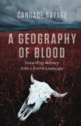 Savage |  A Geography of Blood | eBook | Sack Fachmedien