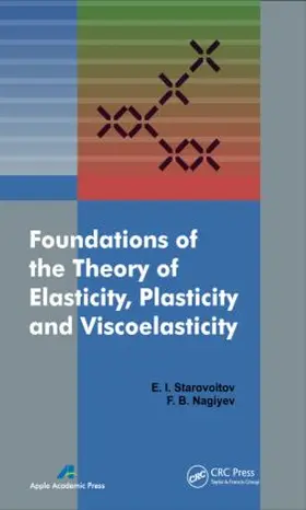 Starovoitov / Naghiyev |  Foundations of the Theory of Elasticity, Plasticity, and Viscoelasticity | Buch |  Sack Fachmedien